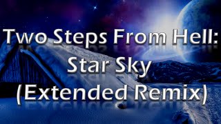 Star Sky Extended Remix  Two Steps From Hell [upl. by Barnabe]