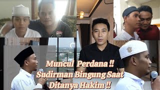 SUDIRMAN BENG0NG  MENGER1KAN amp SEBEGITU SEMENA2 PERILAKU TIM IPTU RUDIANA DI RUANG SIDANG [upl. by Malloch143]