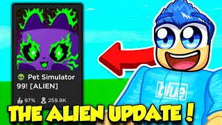 The ALIEN UPDATE IS HERE IN PET SIMULATOR 99 AND I HATCHED A HUGE [upl. by Enutrof]