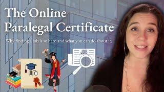 The Online Paralegal Certificate  Why finding a job is so hard and what you can do about it [upl. by Laurinda]