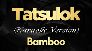 Tatsulok  Bamboo Karaoke [upl. by Dnomar502]