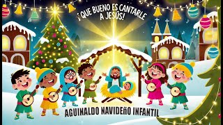 ¡Qué Bueno Es Cantarle a Jesús  Canción Navideña Infantil Alegre [upl. by Obaza560]