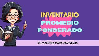 22 INVENTARIO Y KARDEX POR PROMEDIO PONDERADO [upl. by Suoirred531]