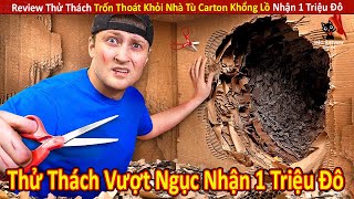 Review Thử Thách Trốn Thoát Khỏi Nhà Tù Carton Khổng Lồ Nhận 1 Triệu Đô  Review Giải Trí Đời Sống [upl. by Olodort]