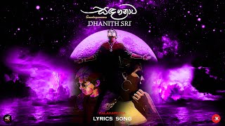 Sandaganawa සඳගනාව  DHANITH SRI  Lyrics video [upl. by Reinert]