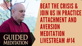 Lets practice together through the crisis  Livestream 14 Attachment amp Aversion Meditation [upl. by Einallem]