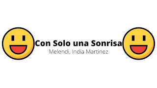 Melendi India Martinez  Con Solo una Sonrisa Letra [upl. by Ayotna490]