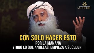 Sadhguru INCLUYE ESTO A TU RUTINA MATUTINA ¡Una Enseñanza Mística que te dejará sin palabras [upl. by Magee833]