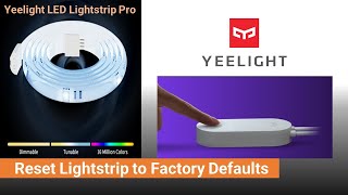 Yeelight LED Lightstrip Pro  Reset to factory defaults to connect to new network [upl. by Bithia]