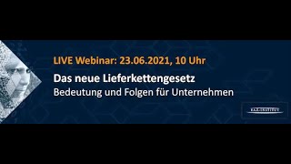 FAZInstitutWebinar Das neue Lieferkettengesetz Bedeutung und Folgen für Unternehmen [upl. by Fatimah]