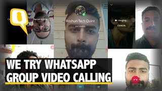 WhatsApp Group Video Calling Feature Rolls Out amp We Try it Out  The Quint [upl. by Fronia212]