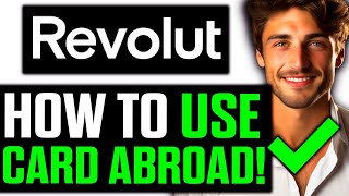 How To Use Revolut Card Abroad 2024  Step by Step [upl. by Windy]