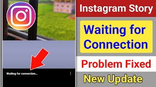 Instagram Story Waiting for Connection Problem 2024  Fix Waiting for Connection Instagram Story [upl. by Gerard]