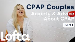 Part 1 Anxiety amp Advice About CPAP  CPAP Couples [upl. by Aara]