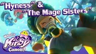 Hyness amp The Mage Sisters  What is Kirby Canon [upl. by Neruat]