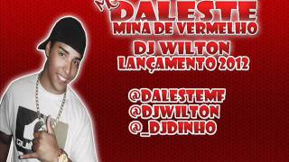 MC DALESTE MINA DE VERMELHO DJ WILTON 2012 [upl. by Davey122]