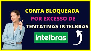 Conta bloqueada por excesso de tentativas Intelbras [upl. by Maible338]