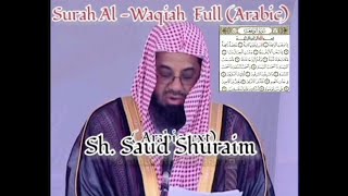 Surah Waqiah Full Sheikh Shuraim سورة الواقعة كاملة سعود الشريم [upl. by Eyahc]