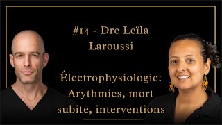 14  Dre Leïla Laroussi Électrophysiologie  Arythmies mort subite interventions [upl. by Eenot610]