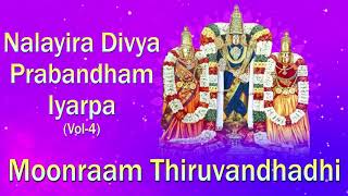 Nalayira Divya Prabandham  Iyarpa Vol4  Moonraam Thiruvandhadhi  GIRI BHAKTI [upl. by Ole]