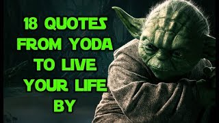 18 Quotes From Yoda To Live Your Life By [upl. by Thilda475]