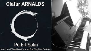 Olafur ARNALDS  Pu Ert Solin And They Have Escaped The Weight  Piano [upl. by Ymmac719]