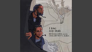 I Love My Dub feat Alika amp Chalart58 [upl. by Zeuqirdor]