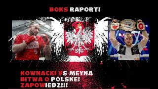 BOKS RAAPORT BITWA O POLSKĘ KACPER MEYNA VS ADAM KOWNACKI [upl. by Aerdnuahs48]