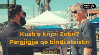 Kush e krijoi Zotin  Debat me ateistin  Përgjigjja që e bindi ateistin [upl. by Moritz400]