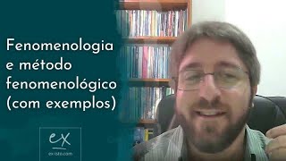 Fenomenologia e Método Fenomenológico com exemplos [upl. by Hanae]