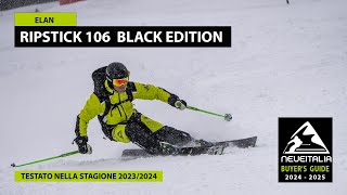 Elan Ripstick 106 Black Ed  NeveItalia  Ski Test  20232024 [upl. by Lilly799]