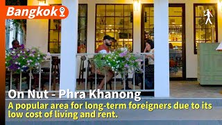 On NutPhra Khanong is a popular area for longterm foreigners due to its low cost of living amp rent [upl. by Ellenahc]