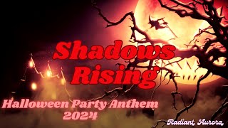 Shadows Rising  Halloween Party Anthem 2024 by Radiant Aurora Official Lyric Video [upl. by Rebma]