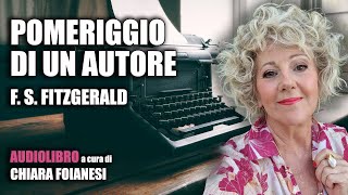 AUDIOLIBRO quotPomeriggio di un autorequot di F S Fitzgerald [upl. by Starlene]