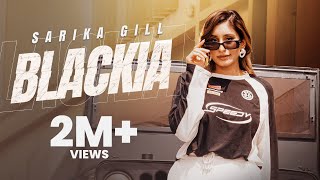 Blackia  Official Music Video  Sarika Gill  Shree brar  Desi Crew  New Punjabi Song 2024 [upl. by Ecnedurp]