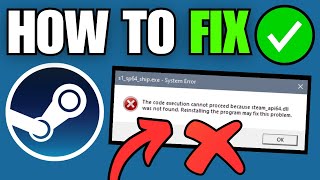 FIX The Code Execution Cannot Proceed Because Steamapi64dll Not Found [upl. by Sotos]