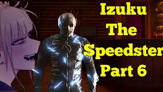 Izuku The Speedster Part 6 [upl. by Zorina352]