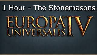 Europa Universalis IV Soundtrack The Stonemasons  1 Hour Version [upl. by Sanburn]