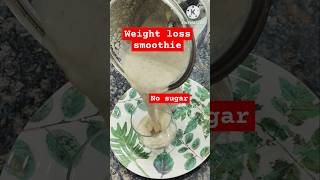 वजन कम करेंWeight loss ke liye perfect smoothieshorts [upl. by Nos144]