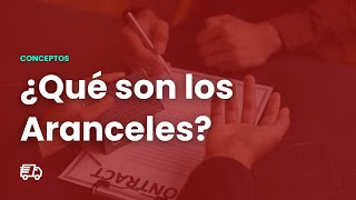 ¿Qué Es Un Arancel Y Cómo Funciona  Explicación para empresas que importen y exporten [upl. by Uahc789]