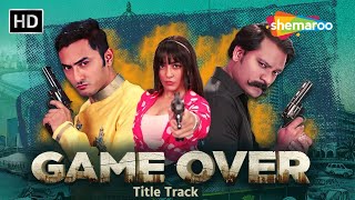 Game Over Title Track  Jinal Joshi  Basant Kumar  Pradeep Kotnala  New Hindi Song 2024 [upl. by Oiralednac]