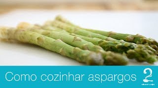 Como Cozinhar Aspargos  Gourmet a dois  Dicas amp Técnicas [upl. by Arait60]