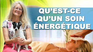 Questce quun soin énergétique [upl. by Diana]