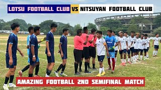 2nd Semifinal Match  Nitsuyan fc 🆚 Lotsu fc 29th LT Nyamo amp Daniel Lotha Football Running Trophy [upl. by Krasner882]