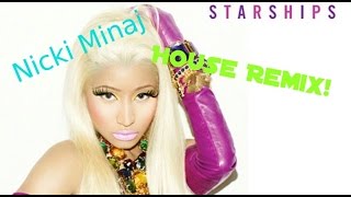 Nicki Minaj  Starships Remix House [upl. by Kcirdehs]