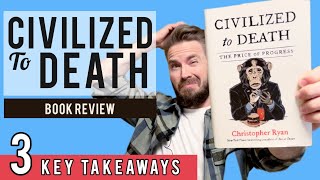 3 Key Lessons from Civilized to Death  Book Review [upl. by Esli167]