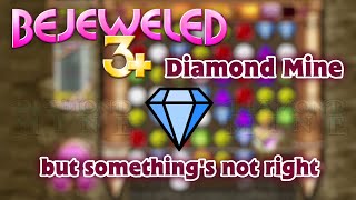 Bejeweled 3 Diamond Mine but somethings not right [upl. by Anoel]