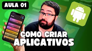 Como Criar Aplicativos Android Aula 01 [upl. by Meredith]