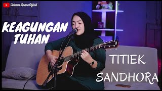 KEAGUNGAN TUHAN  TITIEK SANDHORA  COVER BY UMIMMA KHUSNA [upl. by Sigismund]