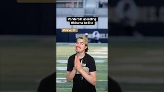 Vanderbilt upsetting Alabama be like😂🏈 [upl. by Suhpoelc769]